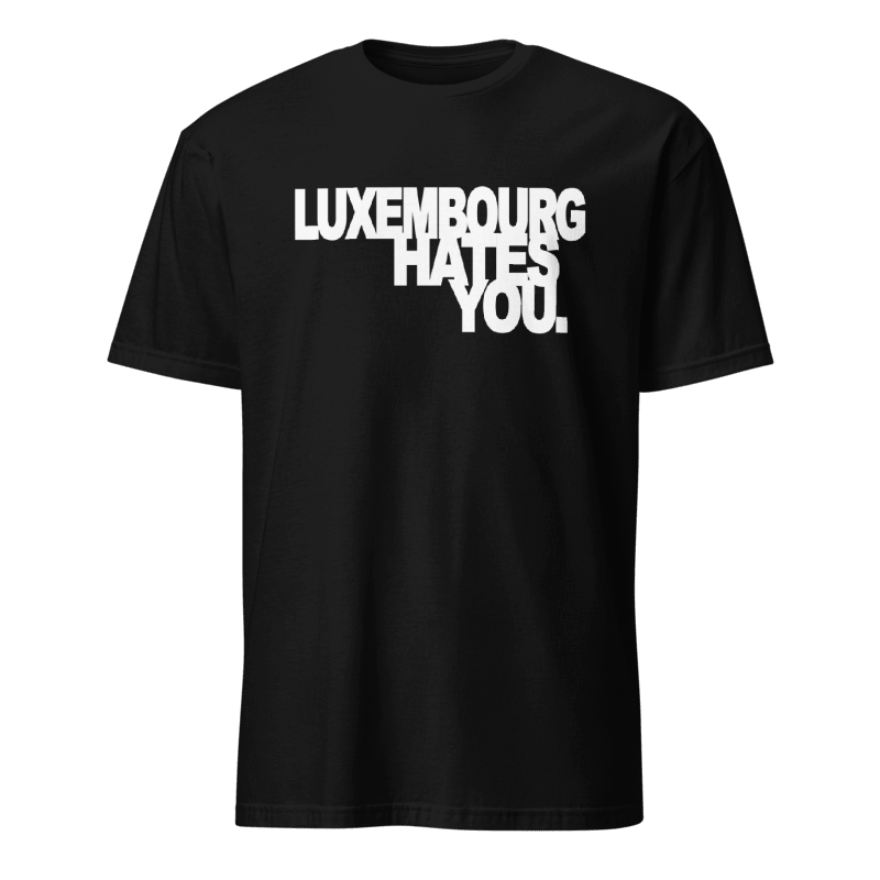 Luxembourg Hates You T-shirt